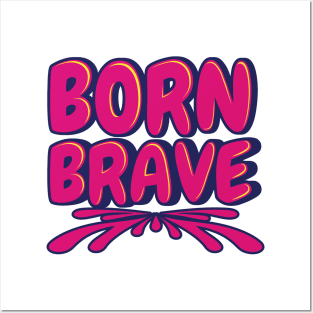 'Born Brave' Military Public Service Shirt Posters and Art